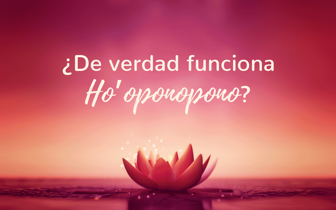 ?De verdad funciona Ho&rsquo;oponopono?