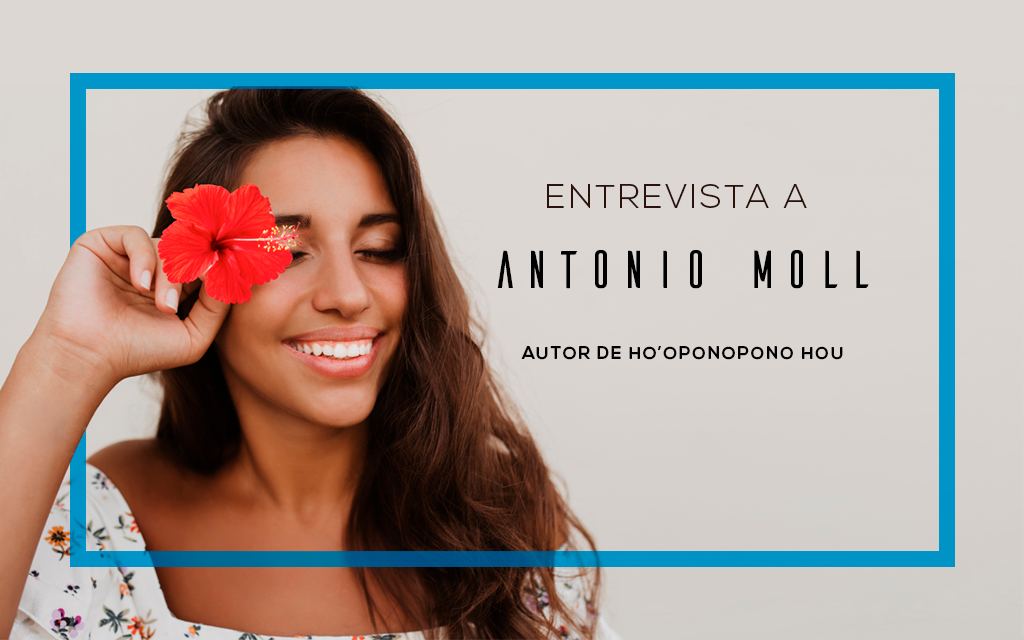 entrevista-a-antonio-moll-autor-de-hooponopono-hou